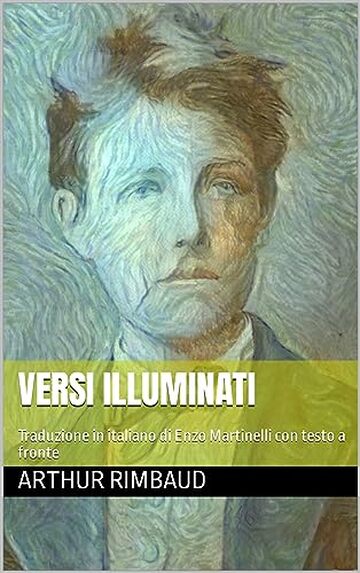 Versi illuminati: Traduzione in italiano di Enzo Martinelli con testo originale a fronte